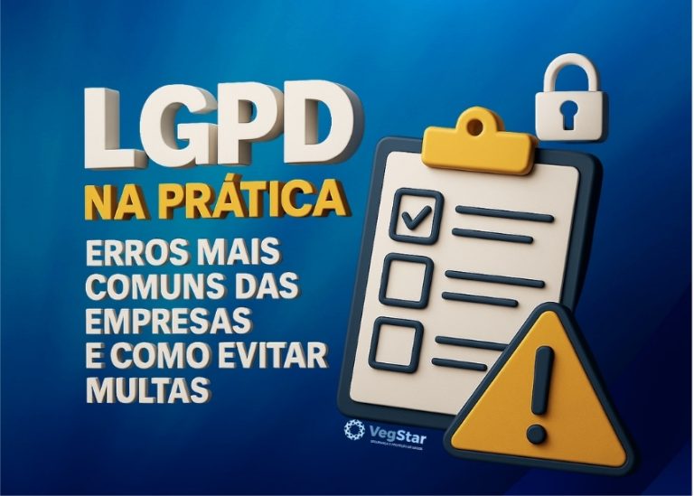 LGPD na prática: erros mais comuns das empresas e como evitar multas