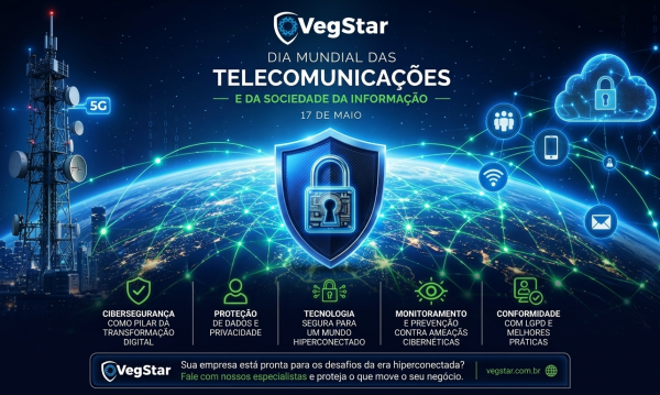 Banner institucional da VegStar destacando a cibersegurança e a conformidade com a LGPD no Dia Mundial das Telecomunicações.