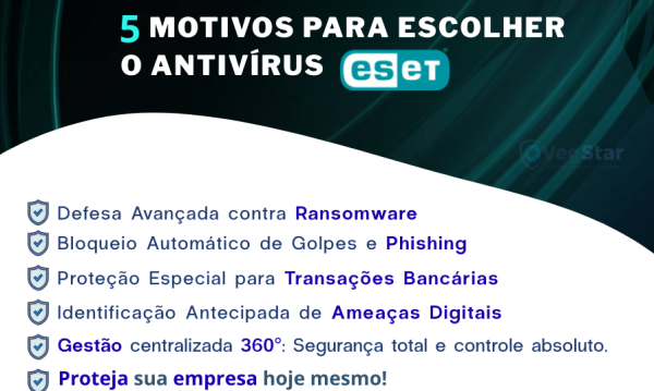 "Infográfico publicitário da VegStar e ESET com o título 'Sua empresa está segura?'. O fundo é azul escuro tecnológico com luzes neon. O texto lista 5 motivos para escolher o antivírus ESET, incluindo proteção contra ransomware, phishing e gestão 360°. No rodapé, as logomarcas da VegStar e ESET com a frase 'A inteligência global que blinda o seu negócio'."